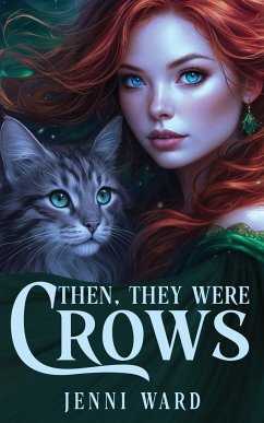 Then, They Were Crows - Ward, Jenni