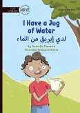 I Have a Jug of Water - &#1604;&#1583;&#1610; &#1573;&#1576;&#1585;&#1610;&#1602; &#1605;&#1606; &#1575;&#1604;&#1605;&#1575;&#1569;