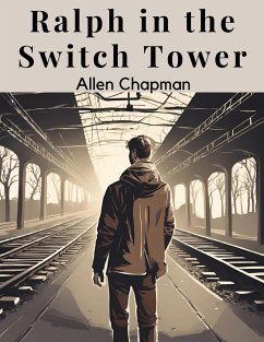 Ralph in the Switch Tower - Allen Chapman