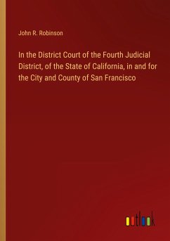 In the District Court of the Fourth Judicial District, of the State of California, in and for the City and County of San Francisco