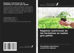 Régimen nutricional de las hortalizas en suelos gris pálido - Iminchayev, Raxmatjon; Ma'rufjonov, Javohir