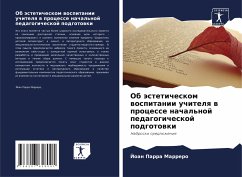 Ob ästeticheskom wospitanii uchitelq w processe nachal'noj pedagogicheskoj podgotowki - Parra Marrero, Joan