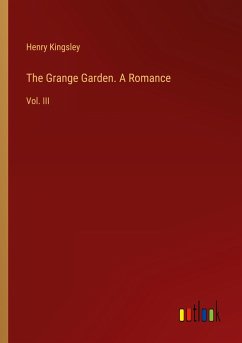 The Grange Garden. A Romance