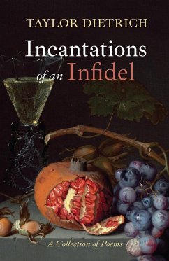 Incantations of an Infidel - Dietrich, Taylor