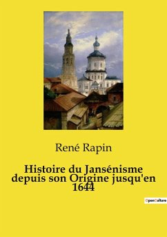 Histoire du Jansénisme depuis son Origine jusqu'en 1644 - Rapin, René