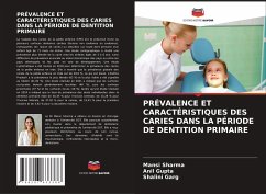 PRÉVALENCE ET CARACTÉRISTIQUES DES CARIES DANS LA PÉRIODE DE DENTITION PRIMAIRE - Sharma, Mansi;Gupta, Anil;Garg, Shalini