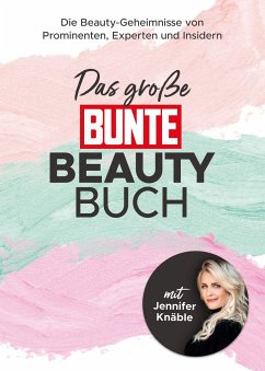 Das große BUNTE-Beauty-Buch  - BUNTE Bücher - BUNTE Entertainment Verlag