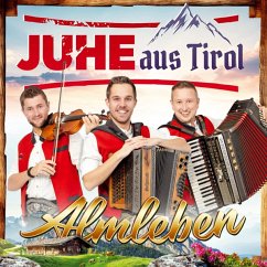 Almleben - Juhe Aus Tirol