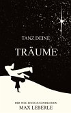 Tanz deine Träume Tanz deine Träume