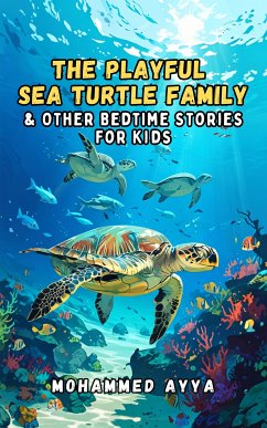 The Playful Sea Turtle Family (eBook, ePUB) - Ayya, Mohammed