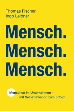 Mensch. Mensch. Mensch. - Fischer, Thomas;Leipner, Ingo