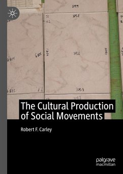 The Cultural Production of Social Movements - Carley, Robert F.