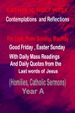 Catholic Holy Week Contemplations and Reflections For Lent , Palm Sunday, Maundy, Good Friday, Easter Sunday: with the Daily Mass Readings and Daily Quotes from the Last Words of Jesus (Homilies, Catholic Sermons) Year A (eBook, ePUB)