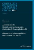 Automatisierte Einzelentscheidungen im (Schweizer) Datenschutzrecht