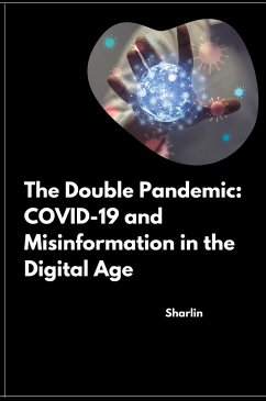 The Double Pandemic: COVID-19 and Misinformation in the Digital Age - Sharlin