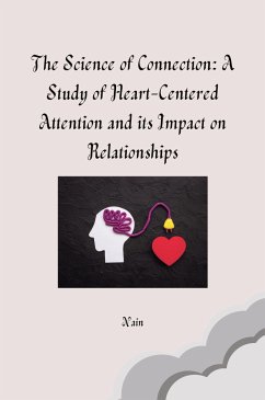 The Science of Connection: A Study of Heart-Centered Attention and its Impact on Relationships - Nain