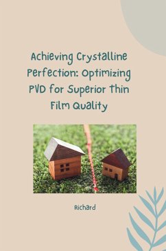 Achieving Crystalline Perfection: Optimizing PVD for Superior Thin Film Quality - Richard