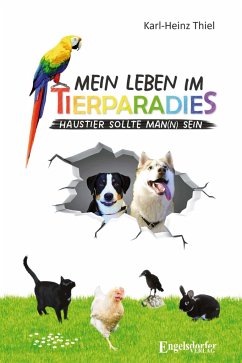Mein Leben im Tierparadies - Thiel, Karl-Heinz