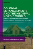 Colonial Entanglements and the Medieval Nordic World Colonial Entanglements and the Medieval Nordic World