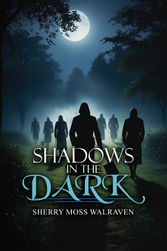 Shadows in the Dark (eBook, ePUB) - Walraven, Sherry Moss