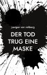 Der Tod trug eine Maske - Bild 1