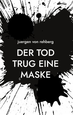 Der Tod trug eine Maske - Rehberg, Juergen von