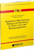 Ästhetische Wahrnehmung, Bildung und Vermittlung im Turnen und in den Bewegungskünsten