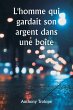 L'homme qui gardait son argent dans une... - Bild 1