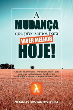 A Mudança Que Precisamos Para Hoje! - Netanias, Souza