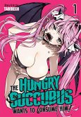The Hungry Succubus Wants to Consume Him Vol. 1