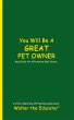 You Will Be a Great Pet Owner - Bild 1