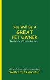 You Will Be a Great Pet Owner