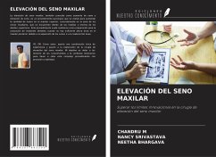 ELEVACIÓN DEL SENO MAXILAR - M, Chandru; Srivastava, Nancy; Bhargava, Neetha