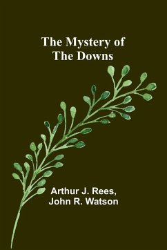 The Mystery of the Downs - J. Rees, Arthur; John R. Watson