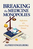 Breaking the Medicine Monopolies Breaking the Medicine Monopolies