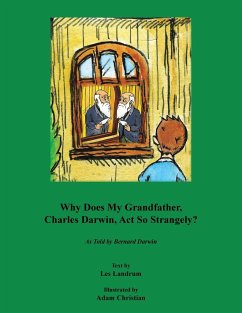 Why Does My Grandfather, Charles Darwin, Act So Strangely? - Landrum, Les