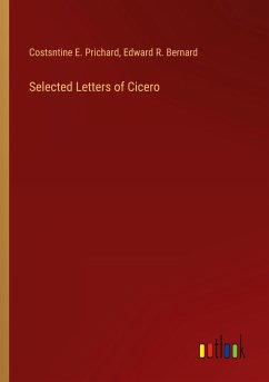 Selected Letters of Cicero - Prichard, Costsntine E.; Bernard, Edward R.