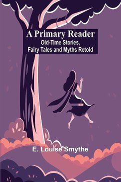 A Primary Reader - Louise Smythe, E.