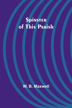 Spinster of This Parish - B. Maxwell, W.