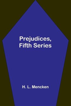 Prejudices, fifth series - L. Mencken, H.