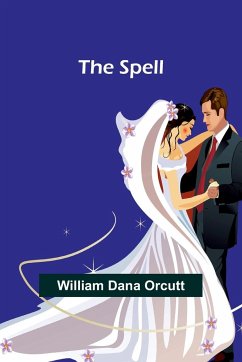 The Spell - Dana Orcutt, William