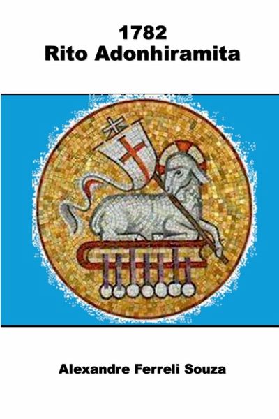 1782 - Rito Adonhiramita 1782 - Rito Adonhiramita