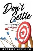Don't Settle Don't Settle