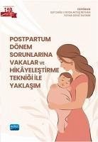 Postpartum Dönem Sorunlarina Vakalar ve Hikayelestirme Teknigi ile Yaklasim - Kolektif