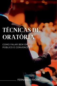 Técnicas De Oratória - Fernando, Frota