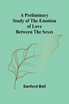 A Preliminary Study of the Emotion of Love between the Sexes - Bell, Sanford