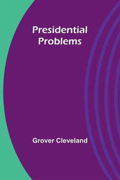 Presidential Problems - Cleveland, Grover