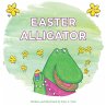 Easter Alligator - Bild 1