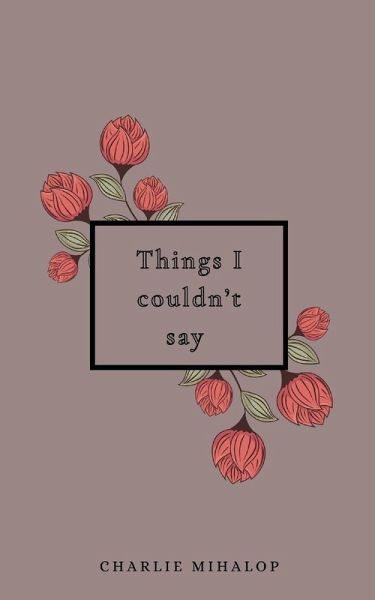 Things I couldn't say