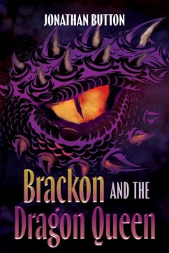 Brackon and the Dragon Queen - Button, Jonathan